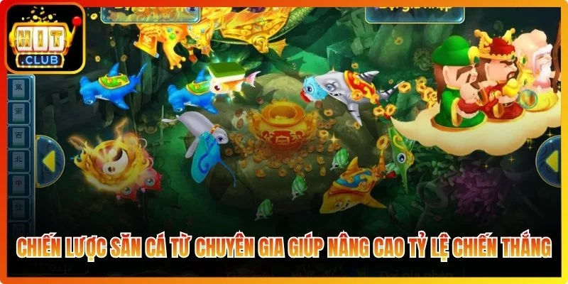 Chiến lược săn cá từ chuyên gia giúp nâng cao tỷ lệ chiến thắng