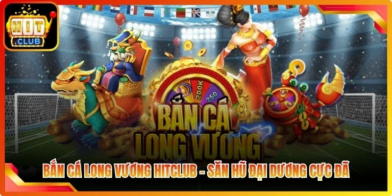 Ban ga long vuong hitclub sun hu dai duong cuc da