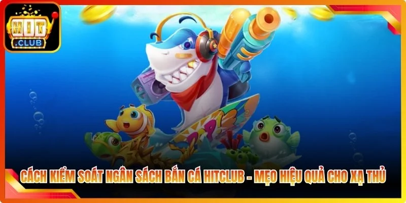 Gich kiem soat ngan sach ban ca hiclib meo hieu qua cho xa thu