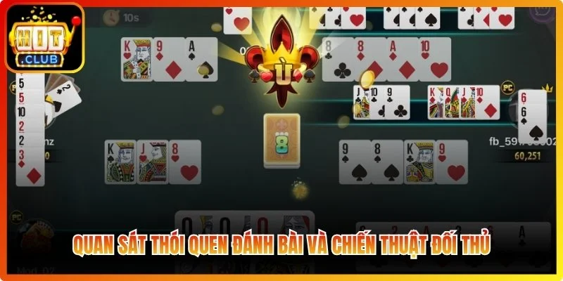 Quan sát thói quen đánh bài và chiến thuật đối thủ
