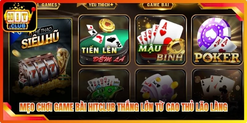 Meo choi game bai hitglub thang lon tu cao thu lao lang