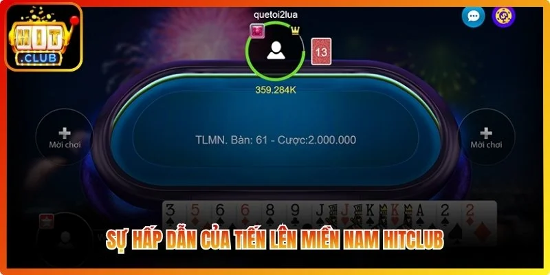 Sự hấp dẫn của Tiến Lên Miền Nam Hitclub