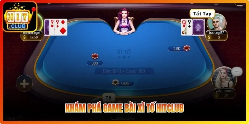 Xì Tố Hitclub - Trải Nghiệm Game Bài Chiến Thuật Hấp Dẫn