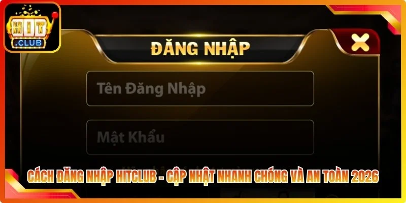 Gach dang nhap hiclob cap nhat nhanh chong va an toan 2028