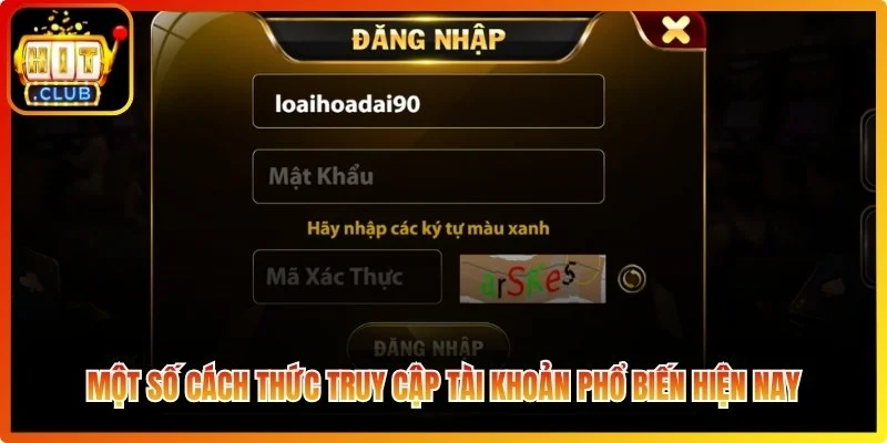 Một số cách thức truy cập tài khoản phổ biến hiện nay