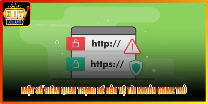 Một số điểm quan trọng để bảo vệ tài khoản game thủ