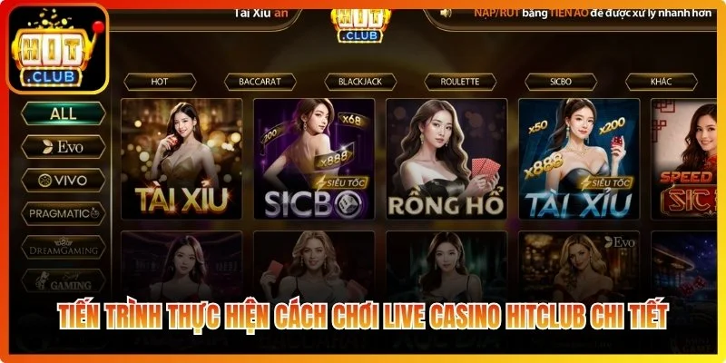 Cách Chơi Live Casino Hitclub - Mẹo Chuẩn Xác Cho Cược Thủ