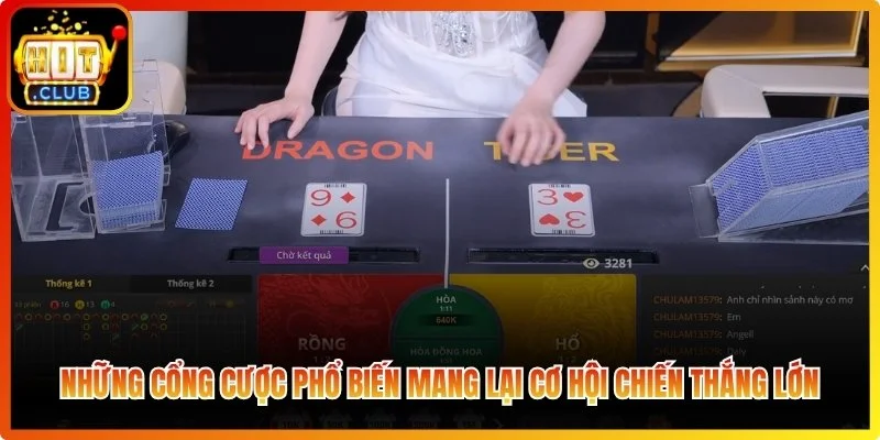 Những cổng cược phổ biến mang lại cơ hội chiến thắng lớn