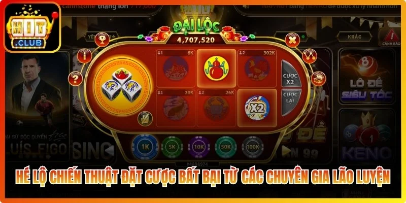 Hé lộ chiến thuật đặt cược bất bại từ các chuyên gia lão luyện