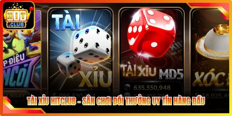 Tai xiu hitclob san choi doi thuong uy tan hang dau
