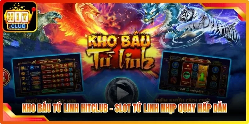 Kho bau tu linh higlub slot tu linh nhip quan hap dan