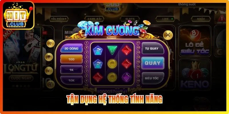 Tận dụng hệ thống tính năng
