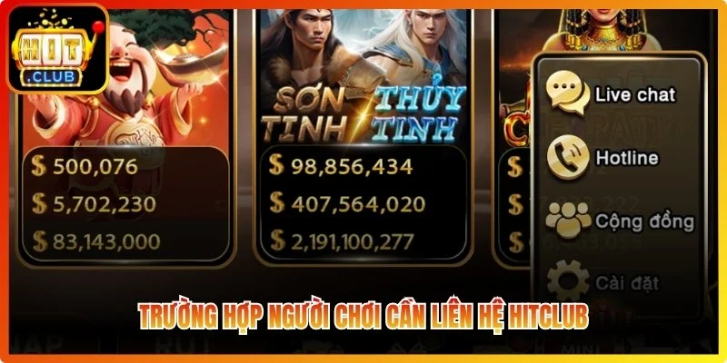 Trường hợp người chơi cần liên hệ Hitclub